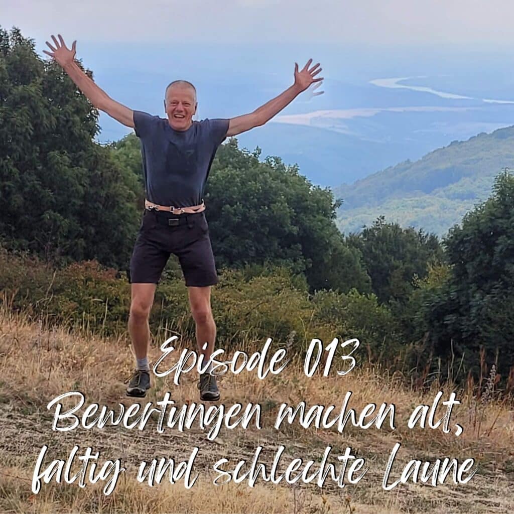 Episode 13 - Bewertungen machen alt, faltig und schlechte Laune